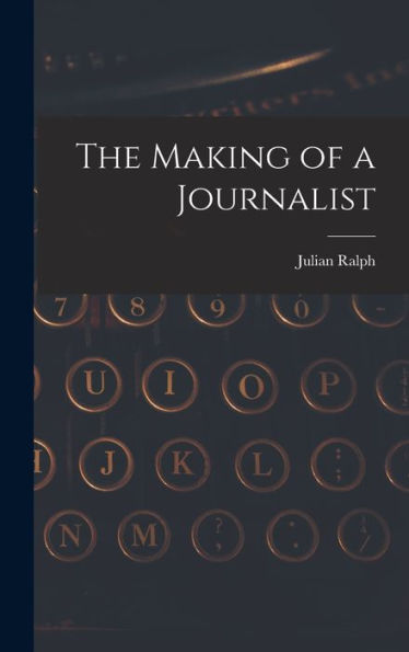 The Making Of A Journalist