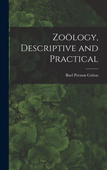 Zoölogy, Descriptive And Practical