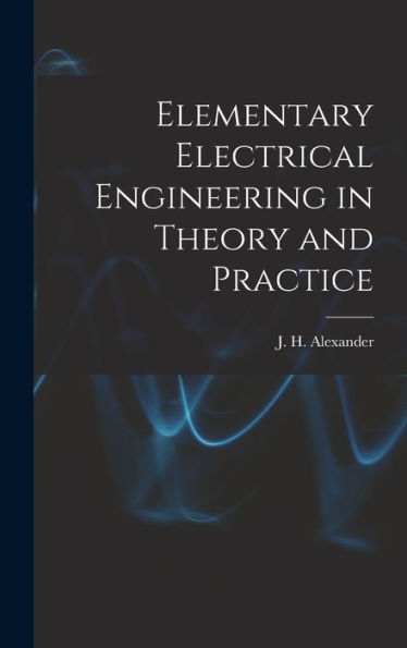 Elementary Electrical Engineering In Theory And Practice