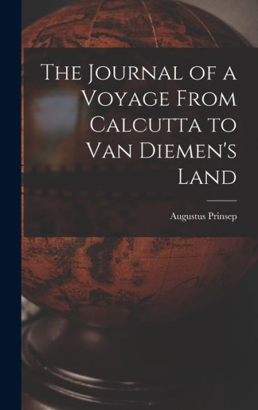 The Journal Of A Voyage From Calcutta To Van Diemen'S Land