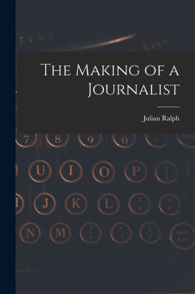 The Making Of A Journalist