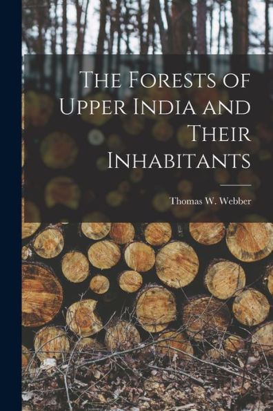 The Forests Of Upper India And Their Inhabitants