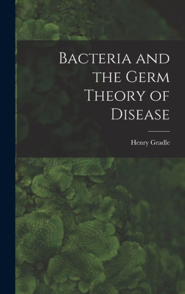Bacteria And The Germ Theory Of Disease