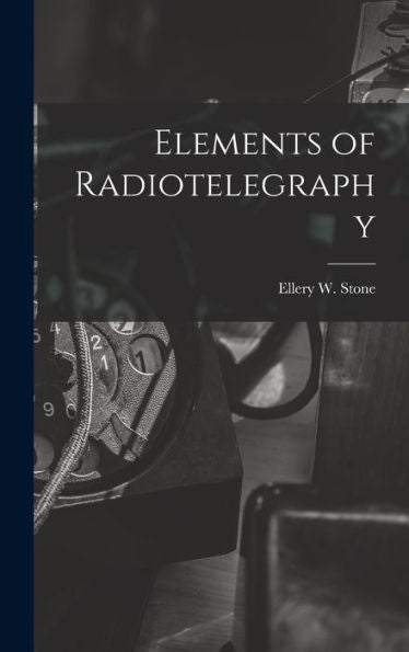 Elements Of Radiotelegraphy