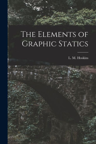 The Elements Of Graphic Statics