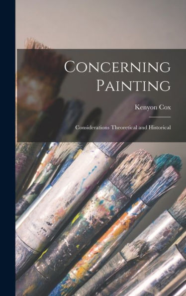 Concerning Painting: Considerations Theoretical And Historical
