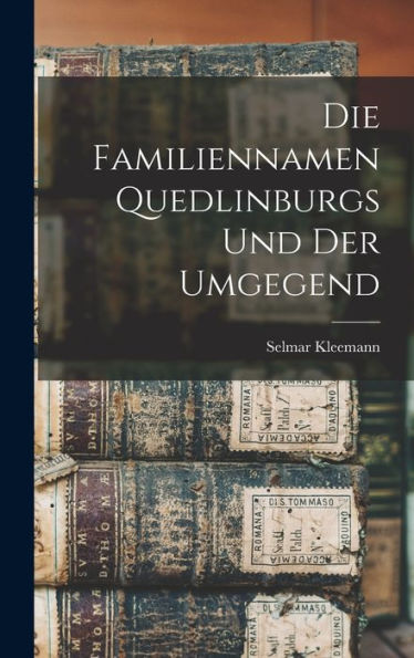 Die Familiennamen Quedlinburgs Und Der Umgegend