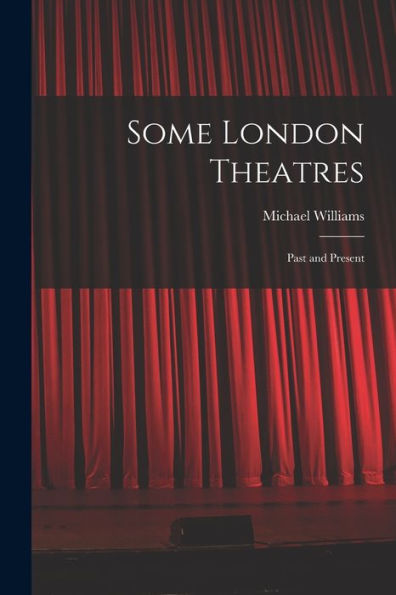 Some London Theatres; Past And Present