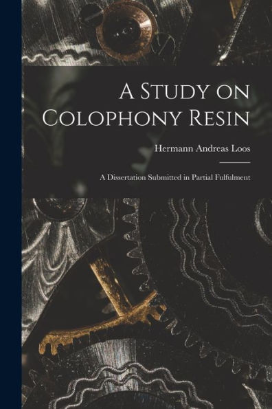 A Study On Colophony Resin: A Dissertation Submitted In Partial Fulfulment