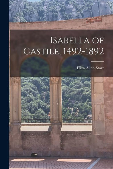 Isabella Of Castile, 1492-1892