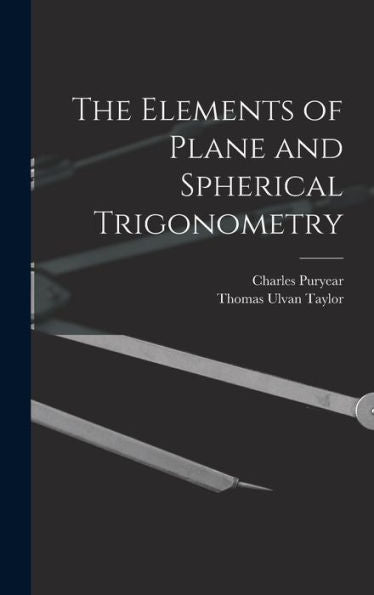 The Elements Of Plane And Spherical Trigonometry