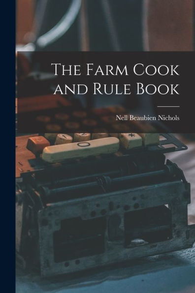 The Farm Cook And Rule Book