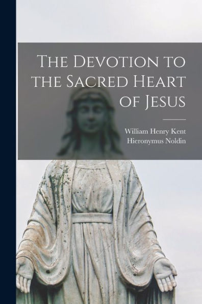 The Devotion To The Sacred Heart Of Jesus