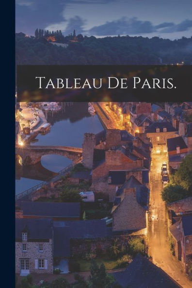 Tableau De Paris. (French Edition)