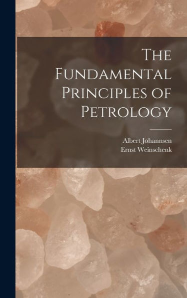 The Fundamental Principles Of Petrology