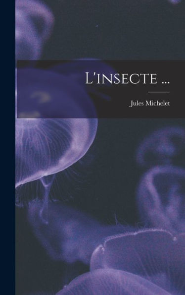 L'Insecte ... (French Edition)