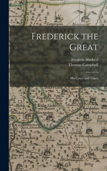Frederick The Great: His Court And Times