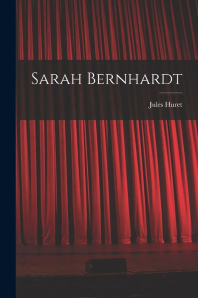 Sarah Bernhardt