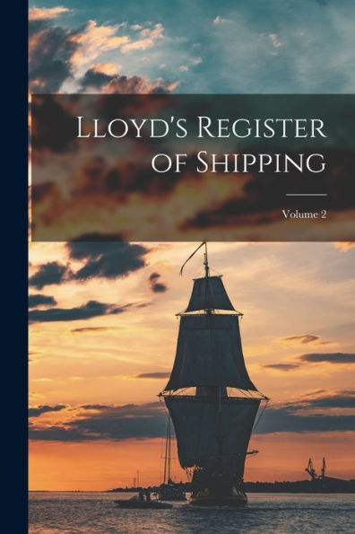 Lloyd'S Register Of Shipping; Volume 2