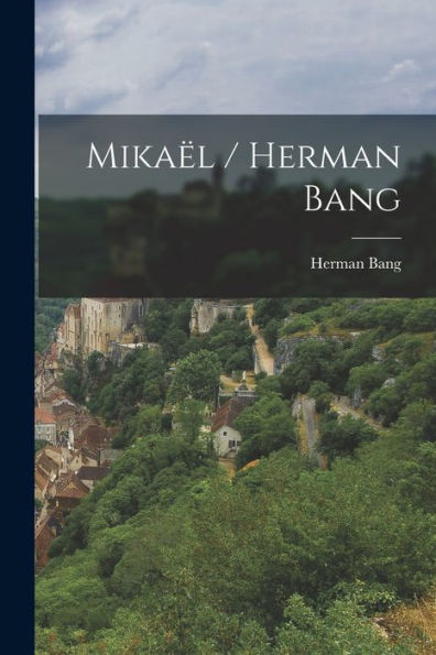 Mikaël / Herman Bang (Danish Edition)