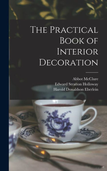 The Practical Book Of Interior Decoration