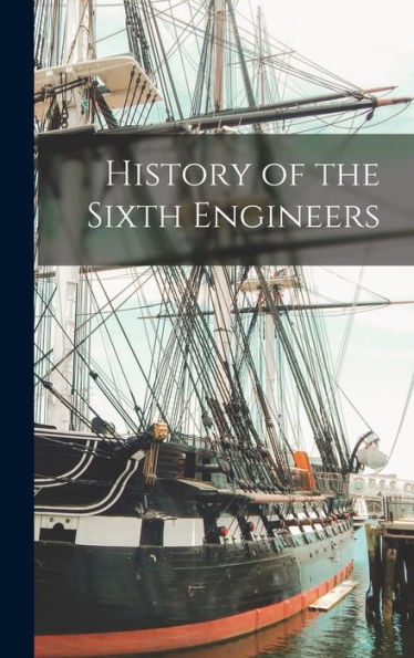 History Of The Sixth Engineers