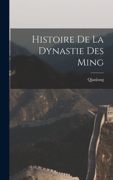 Histoire De La Dynastie Des Ming (French Edition)