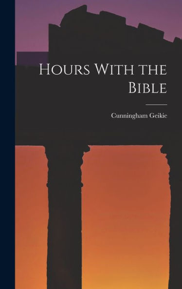 Hours With The Bible