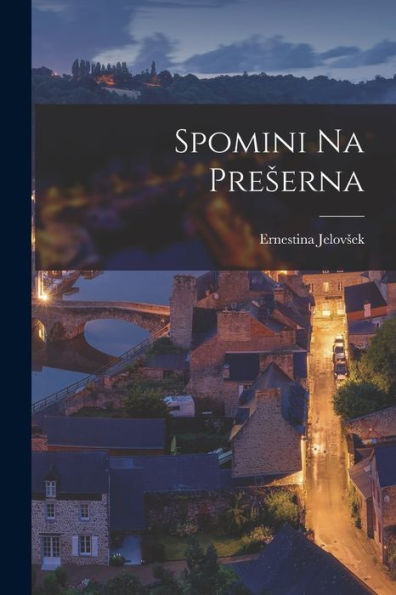 Spomini Na Preserna (Slovene Edition)