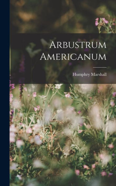 Arbustrum Americanum
