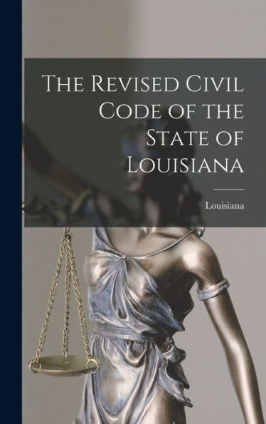 The Revised Civil Code Of The State Of Louisiana