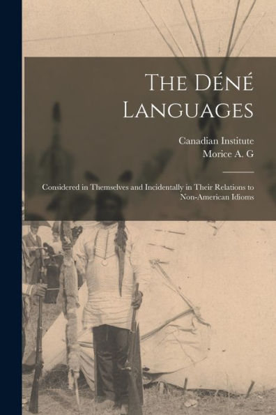The Déné Languages: Considered In Themselves And Incidentally In Their Relations To Non-American Idioms