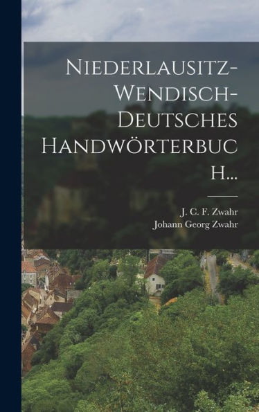 Niederlausitz-Wendisch-Deutsches Handwörterbuch... (German Edition)