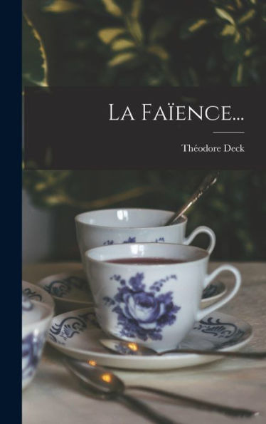 La Faïence... (French Edition)
