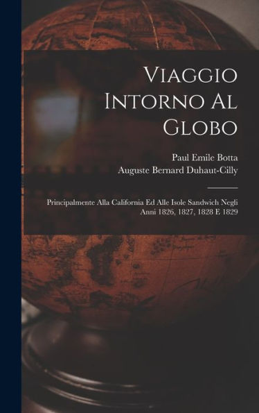 Viaggio Intorno Al Globo: Principalmente Alla California Ed Alle Isole Sandwich Negli Anni 1826, 1827, 1828 E 1829 (Italian Edition)