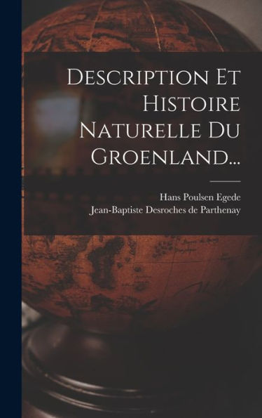 Description Et Histoire Naturelle Du Groenland... (French Edition)