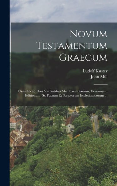 Novum Testamentum Graecum: Cum Lectionibus Variantibus Mss. Exemplarium, Versionum, Editionum, Ss. Patrum Et Scriptorum Ecclesiasticorum ... (Greek Edition)