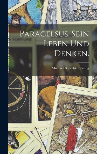 Paracelsus, Sein Leben Und Denken. (German Edition)