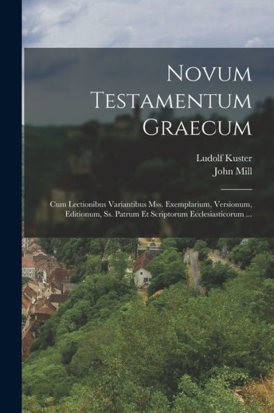 Novum Testamentum Graecum: Cum Lectionibus Variantibus Mss. Exemplarium, Versionum, Editionum, Ss. Patrum Et Scriptorum Ecclesiasticorum ... (Greek Edition)