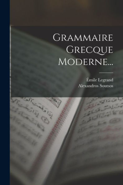 Grammaire Grecque Moderne... (Greek Edition)