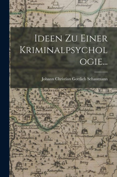Ideen Zu Einer Kriminalpsychologie... (German Edition)
