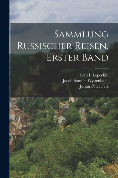 Sammlung Russischer Reisen, Erster Band (German Edition)