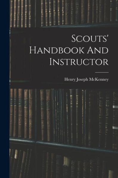 Scouts' Handbook And Instructor