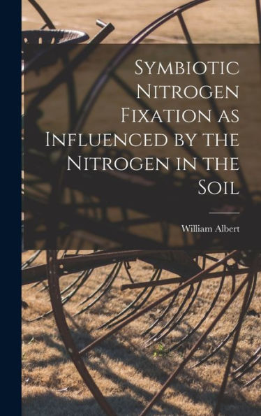 Symbiotic Nitrogen Fixation As Influenced By The Nitrogen In The Soil