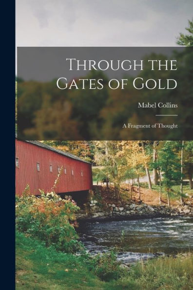 Through The Gates Of Gold: A Fragment Of Thought