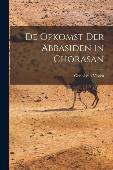 De Opkomst Der Abbasiden In Chorasan (Danish Edition)