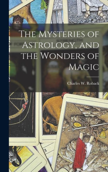 The Mysteries Of Astrology, And The Wonders Of Magic