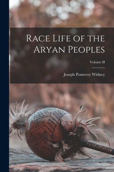 Race Life Of The Aryan Peoples; Volume Ii