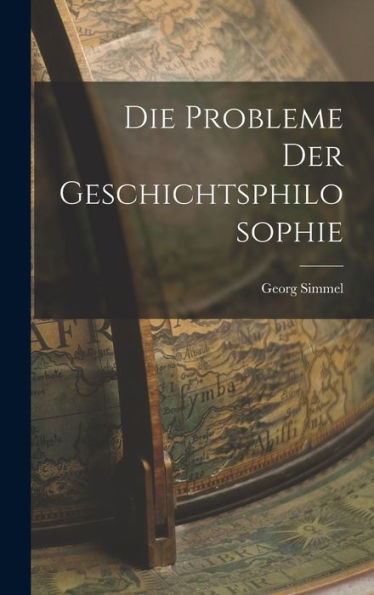 Die Probleme Der Geschichtsphilosophie (German Edition)