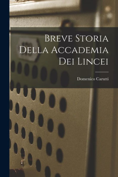 Breve Storia Della Accademia Dei Lincei (Italian Edition)
